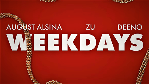 Weekdays Lyrics August Alsina Ft. Zu, Deeno