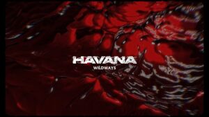 Havana Wildways lyrics